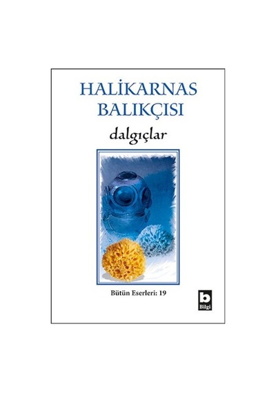 Dalgıçlar - Halikarnas Balıkçısı - Bilgi Yayınevi