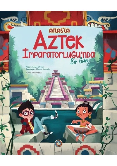 Atlas'la Aztek İmparatorluğu'nda Bir Gün - Jacopo Olivieri - Orenda