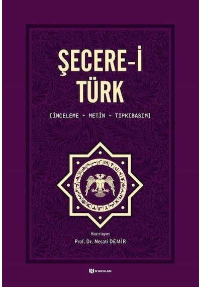 Şecere-i Türk: İnceleme-Metin-Tıpkıbasım- H Yayınları