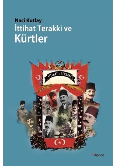 Ittihat Terakki Ve Kürtler / Naci Kutlay 9786054878444