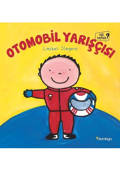 Otomobil Yarışçısı-Ne Yapar? - Liesbet Slegers - Domingo Yayınevi