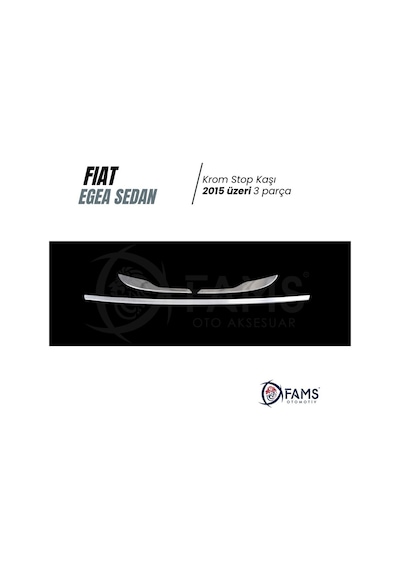 Fiat Egea Sedan Krom Stop Kaşı 3 Parça 2015 ve Üzeri P.Çelik
