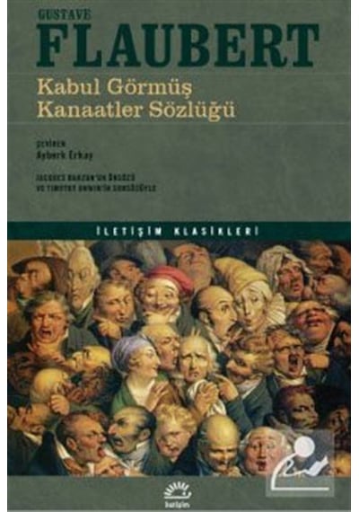 Kabul Görmüş Kanaatler Sözlüğü - İletişim Klasikleri - Gustave Flaubert - İletişim Yayınları