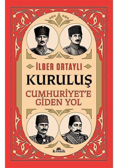 Kuruluş & Cumhuriyet'e Giden Yol / Prof. Dr. İlber Ortaylı