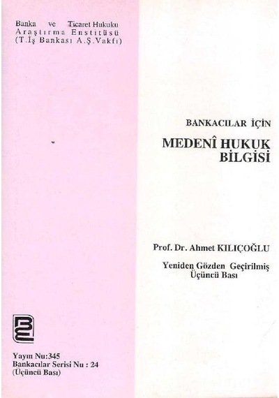 Bankacılar İçin Medeni Hukuk Bilgisi - Ahmet Kılıçoğlu 2.el