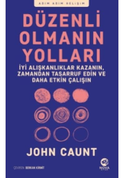Düzenli Olmanın Yolları - Adım Adım Gelişim - John Caunt - Nova Kitap