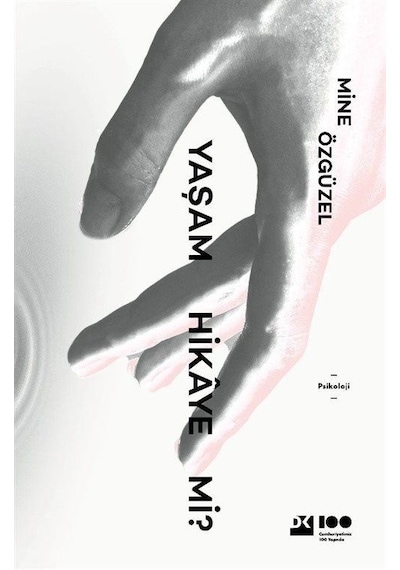 Yaşam Hikaye mi? - Mine Özgüzel - Doğan Kitap
