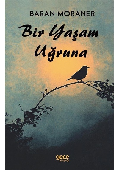 Bir Yaşam Uğruna / Baran Moraner