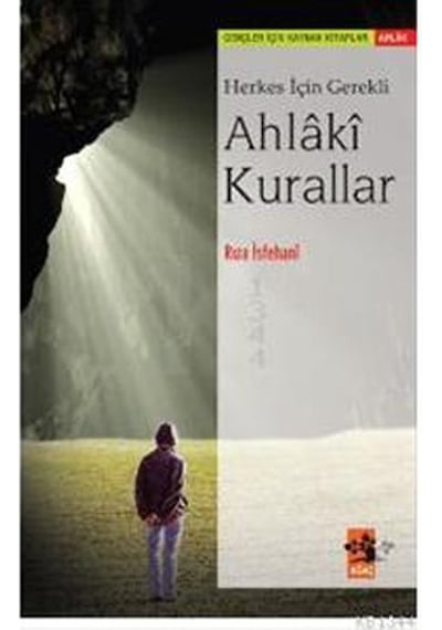 Herkes İçin Gerekli Ahlaki Kuralla - Rıza İsfehani - Ağaç Yayınları