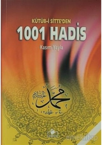 Kütüb -i Sitte'den 1001 Hadis  - Kasım Yayla  - Merve Yayınları
