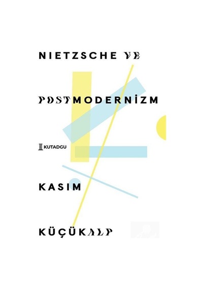 Nietzsche Ve Postmodernizm / Kasım Küçükalp