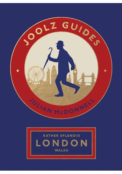 Rather Splendid London Walks: Joolz Guides' Quirky And Informative Walks Through The World's Greatest Capital City 1000 x 1500 CM
