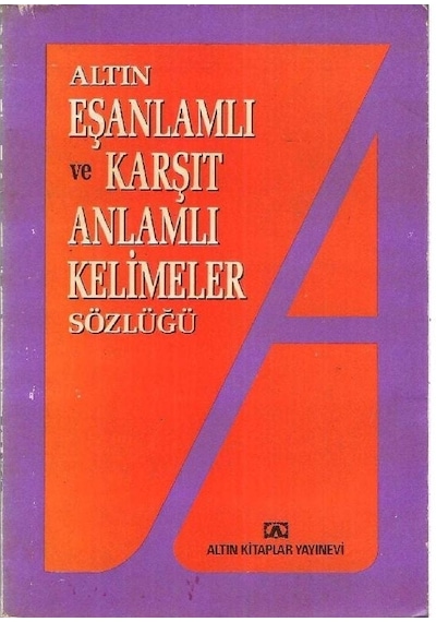 Altın Eşanlamlı Ve Karşıt Anlamlı Kelimeler Sözlüğü 2.el