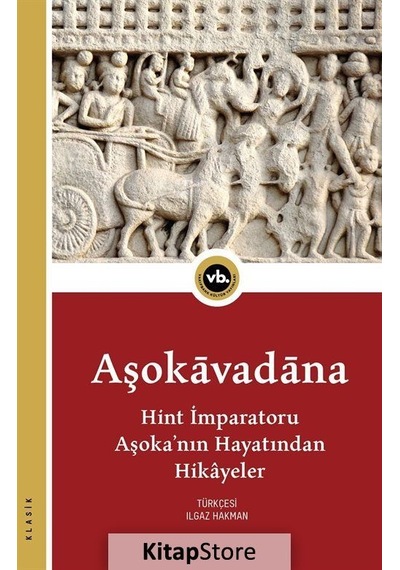 Aşokavadana:Hint İmparatoru Aşoka'nın Hayatından Hikayeler- VakıfBank Kültür Yayınları