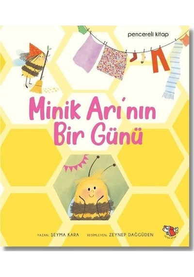 Minik Arı'nın Bir Günü - Pencereli Kitap - Makbule Şeyma Sönmez - Uçan Kitap