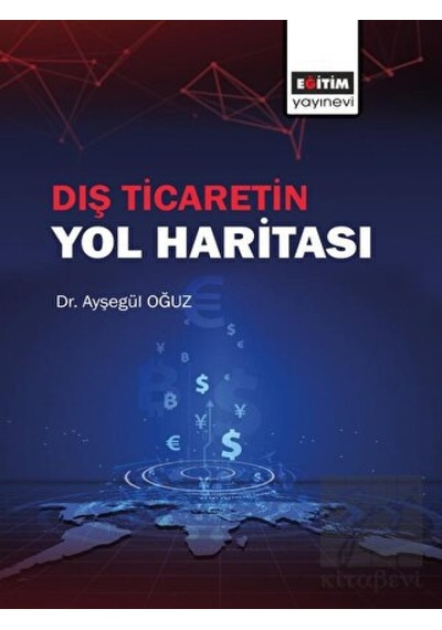 Dış Ticaretin Yol Haritası - Ayşegül Oğuz - Eğitim Yayınevi