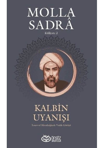 Kalbin Uyanışı - Molla Sadra - Önsöz Yayıncılık
