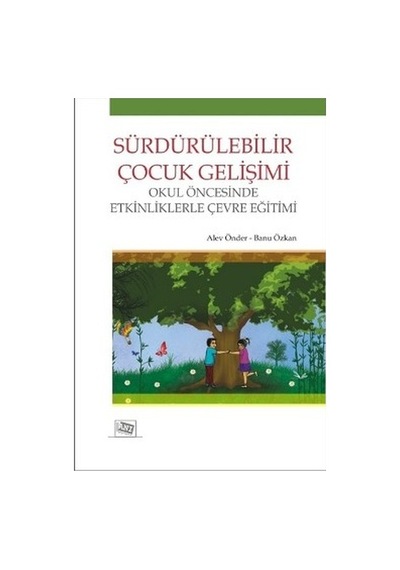 Sürdürülebilir Çocuk Gelişimi - Banu Özkan -  Alev Önder - Anı Yayıncılık