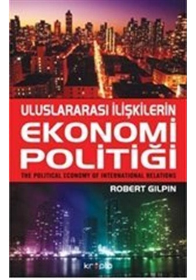Uluslararası İlişkilerin Ekonomi Politiği - Robert Gilpin - Kripto