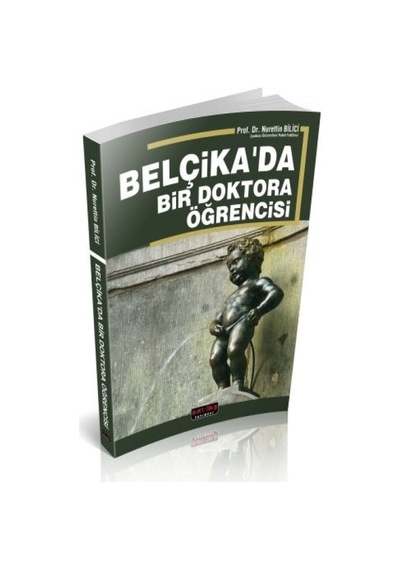 Savaş Yayınevi - Belçikada Bir Doktora Öğrencisi - Nurettin Bilici