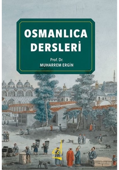 Osmanlıca Dersleri - Muharrem Ergin - Boğaziçi Yayınları