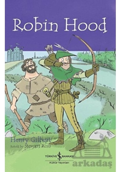 Robin Hood - Children's Classic - Henry Gilbert - İş Bankası Kültür Yayınları
