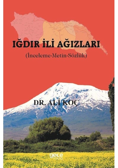 Iğdır İli Ağızları İnceleme-metin-sözlük / Dr. Ali Koç