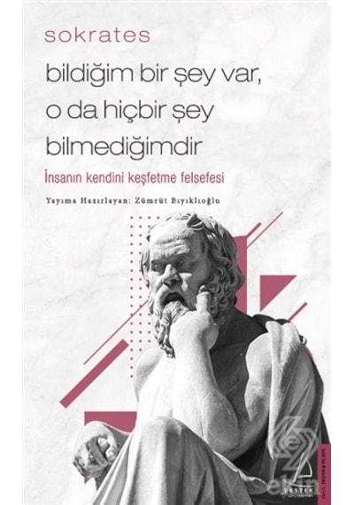 Bildiğim Bir Şey Var O da Hiçbir Şey Bilmediğimdir - Zümrüt Bıyıklıoğlu - Destek Yayınları