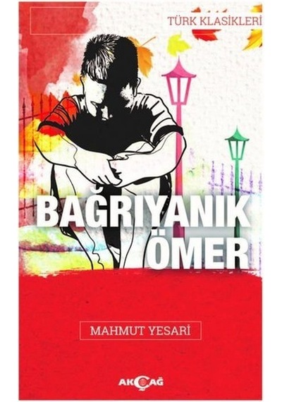 Bağrı Yanık Ömer - Mahmut Yesari - Akçağ Yayınları