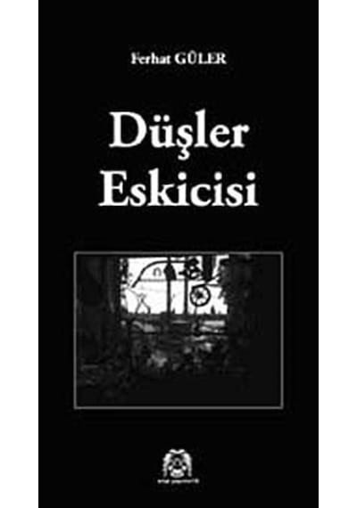 Düşler Eskicisi  - Ferhat Güler  - Arya Yayıncılık