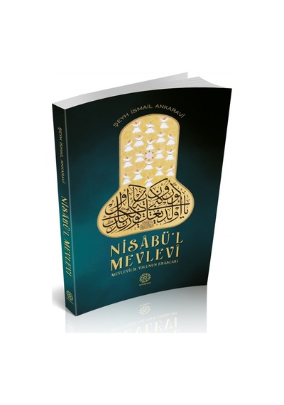 Nisabü'l Mevlevi - Şeyh İsmail Ankaravi - Mihrabad Yayınları