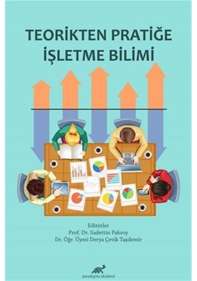 Teorikten Pratiğe İşletme Bilimi / Sadettin Paksoy