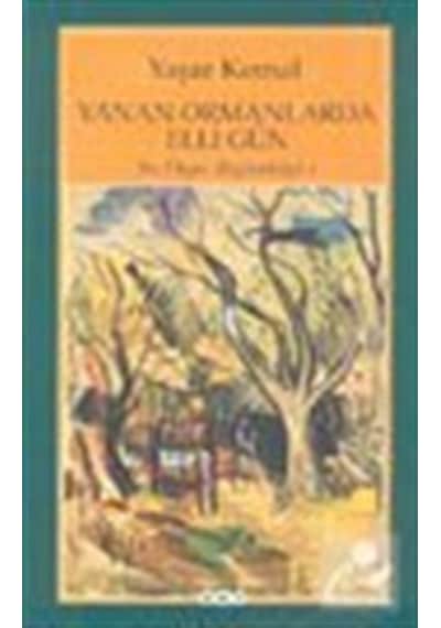 Yanan Ormanlarda Elli Gün / Bu Diyar Baştanbaşa 2 / Yaşar Kemal