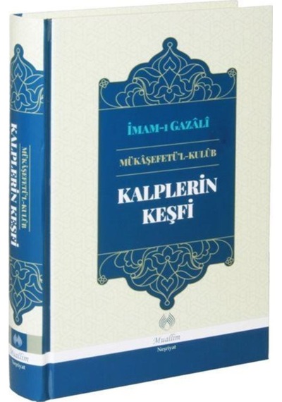 Kalplerin Keşfi Mükaşefetü'l Kulüb (Ciltli) / İmam Gazali 9786054709656