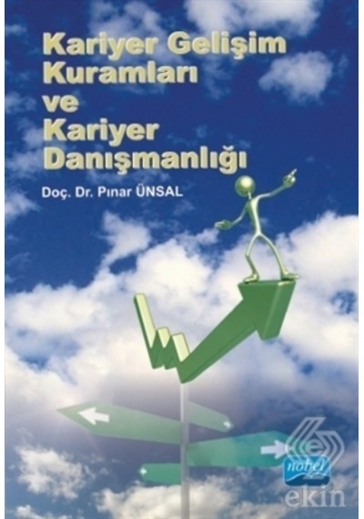 Kariyer Gelişim Kuramları ve Kariyer Danışmanlığı  - Pınar Ünsal  - Nobel Akademik Yayıncılık