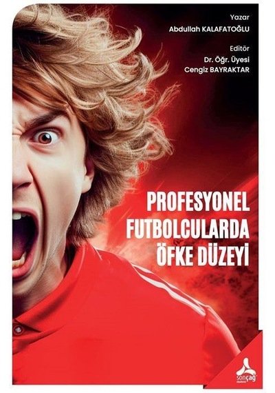 Profesyonel Futbolcularda Öfke Düzeyi / Abdullah Kalafatoğlu