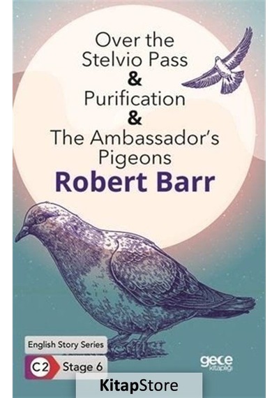 Over the Stelvio Pass - Purification - The Ambassadors Pigeons - English Story Series - C2 Stage 6 - Robert Barr - Gece Kitaplığı