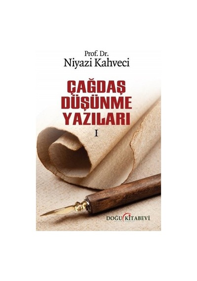 Çağdaş Düşünme Yazıları 1 - Niyazi Kahveci - Doğu Kitabevi