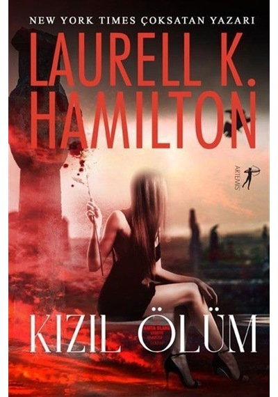 Kızıl Ölüm - Bir Anıta Blake Vampir Avcısı Romanı - Laurell K. Hamilton - Artemis Yayınları