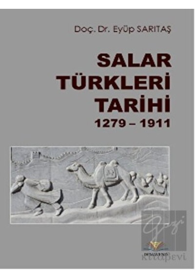 Salar Türkleri Tarihi 1279- 1911 -  Demavend Yayınları