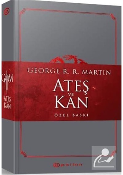 Ateş ve Kan - Özel Baskı - George R. R. Martin - Epsilon Yayınevi
