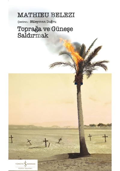 Toprağa Ve Güneşe Saldırmak