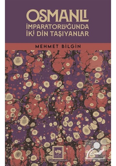 Osmanlı İmparatorluğunda İki Din Taşıyanlar / Mehmet Bilgin