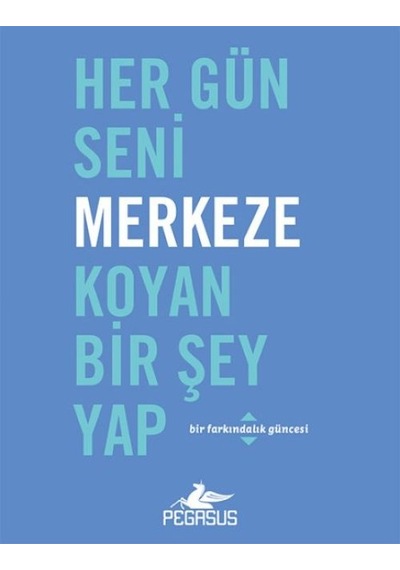 Her Gün Seni Merkeze Koyan Bir Şey Yap - Rzır-600804