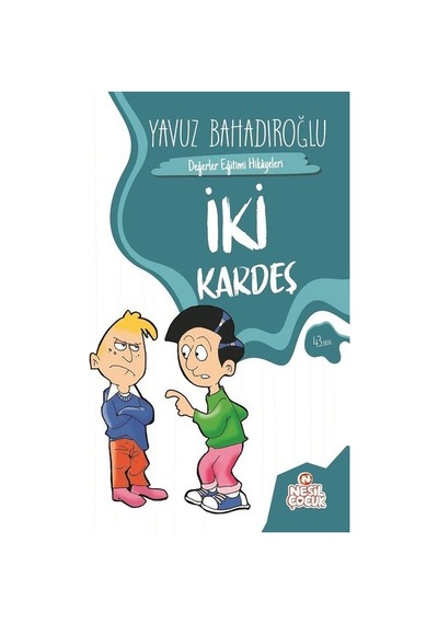 İki Kardeş - Yavuz Bahadıroğlu - Nesil Çocuk Yayınları