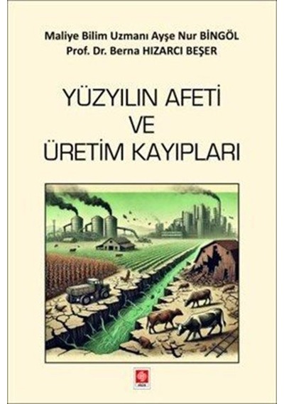 Yüzyılın Afeti Ve Üretim Kayıpları / Dr. Berna Hızarcı Beşer