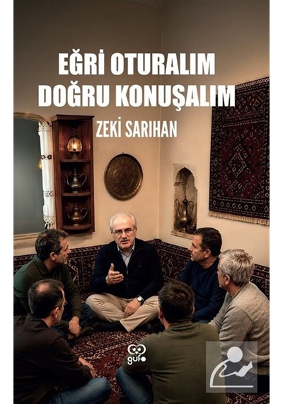 Eğri Oturalım Doğru Konuşalım / Zeki Sarıhan