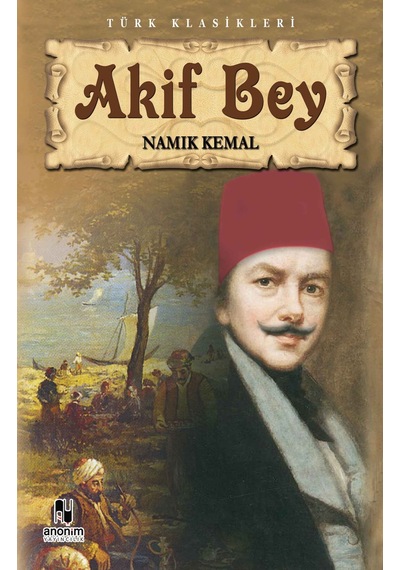 Akif Bey- Anonim Yayınları