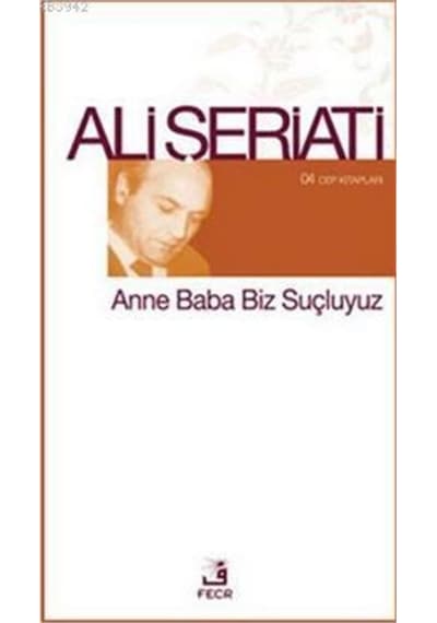 Anne Baba Biz Suçluyuz - Ali Şeriati