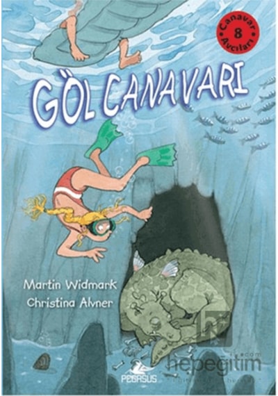 Canavar Avcıları 8 - Göl Canavarı - Martin Widmark -  Christina Alvner - Pegasus